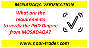 What are the requirements to verify the PHD degree from Mosadaqa