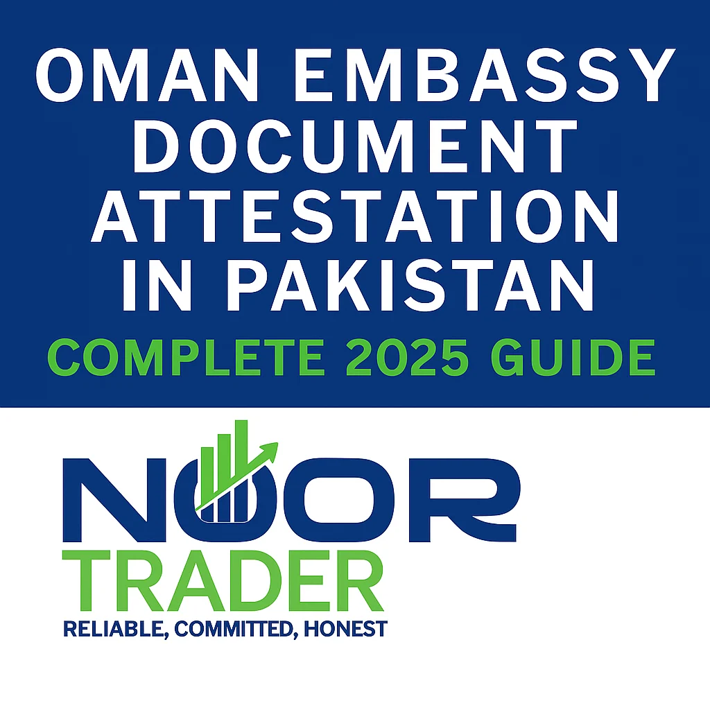 Oman Embassy Document Attestation in Pakistan – Complete 2025 Guide